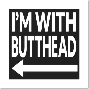 I'm With Butthead Posters and Art